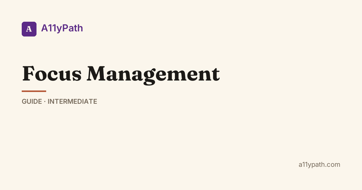 Focus Management Patterns for Accessible Web Apps — A11yPath
