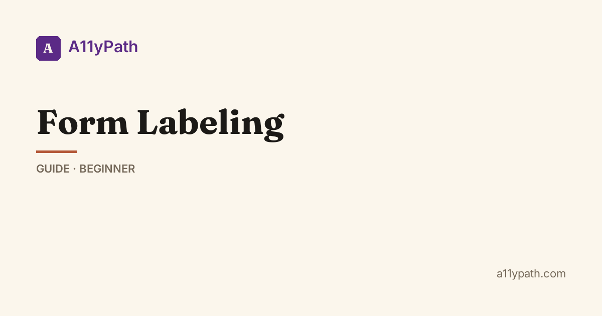 Form Labeling Deep Dive: Labels, Fieldsets, ARIA — A11yPath